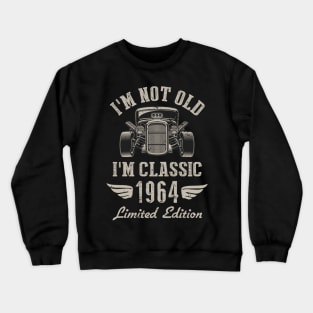 I'm Classic Car 58th Birthday Gift 58 Years Old Born In 1964 Crewneck Sweatshirt